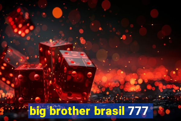 big brother brasil 777